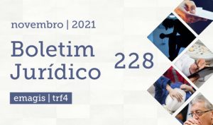 Leia mais sobre o artigo Nova edição do Boletim Jurídico traz decisões proferidas pelo TRF4 em setembro e outubro (08/11/2021)