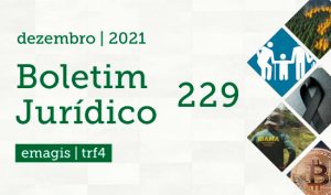 Leia mais sobre o artigo Boletim Jurídico do TRF4 chega a sua 229ª edição (10/12/2021)