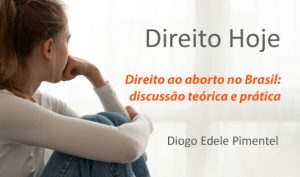 Leia mais sobre o artigo Artigo de juiz discorre sobre direito ao aborto no Brasil (15/02/2022)