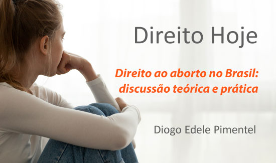 Você está visualizando atualmente Artigo de juiz discorre sobre direito ao aborto no Brasil (15/02/2022)