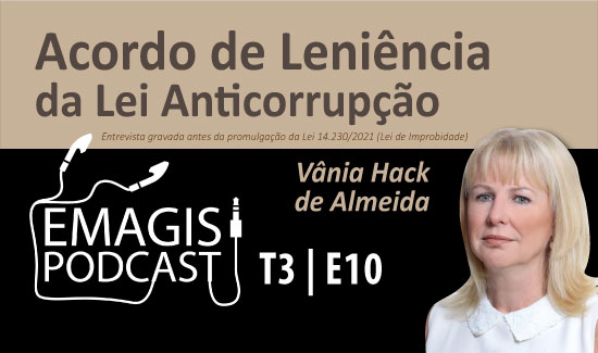 Você está visualizando atualmente Novo episódio do Emagis Podcast aborda os acordos de leniência da Lei Anticorrupção (10/02/2022)