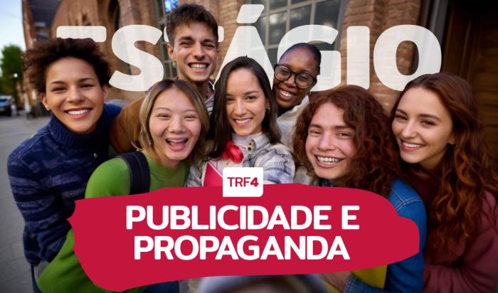 No momento, você está visualizando Inscrições para estágio de Publicidade e Propaganda no TRF4 estão abertas até o dia 5/5 (28/04/2025)