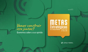 Leia mais sobre o artigo Justiça Federal abre espaço para escuta da sociedade na definição das metas nacionais para 2026 (29/05/2025)