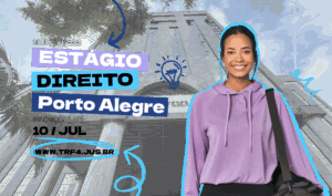 Leia mais sobre o artigo Justiça Federal abre inscrições para estágio em Direito em Porto Alegre (20/06/2025)
