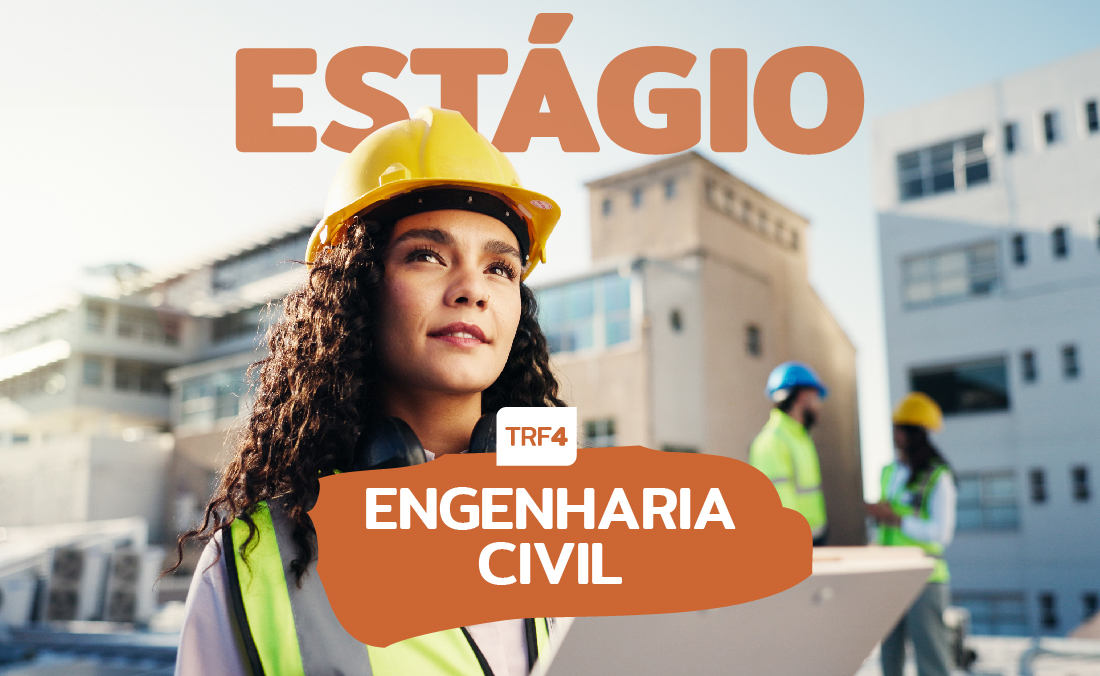 No momento, você está visualizando TRF4 abre inscrições para estágio em Engenharia Civil na próxima segunda-feira (22/9) (17/09/2025)
