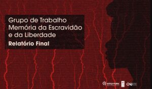 Leia mais sobre o artigo Webinário do CNJ vai divulgar relatório do Grupo de Trabalho “Memória da Escravidão e da Liberdade” (12/02/2026)