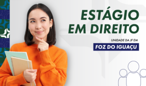 Leia mais sobre o artigo Foz do Iguaçu abre inscrições para estágio em Direito (17/03/2026)