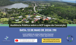 Leia mais sobre o artigo Audiência pública da Justiça Federal busca solução estrutural para processos sobre a Lagoa da Conceição (10/04/2026)