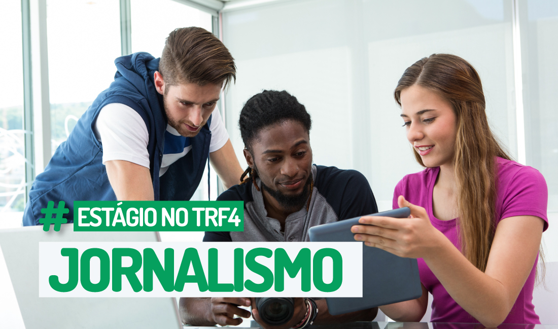No momento, você está visualizando Inscrições para estágio em Jornalismo no TRF4 estão abertas até o dia 3 de junho (27/05/2026)