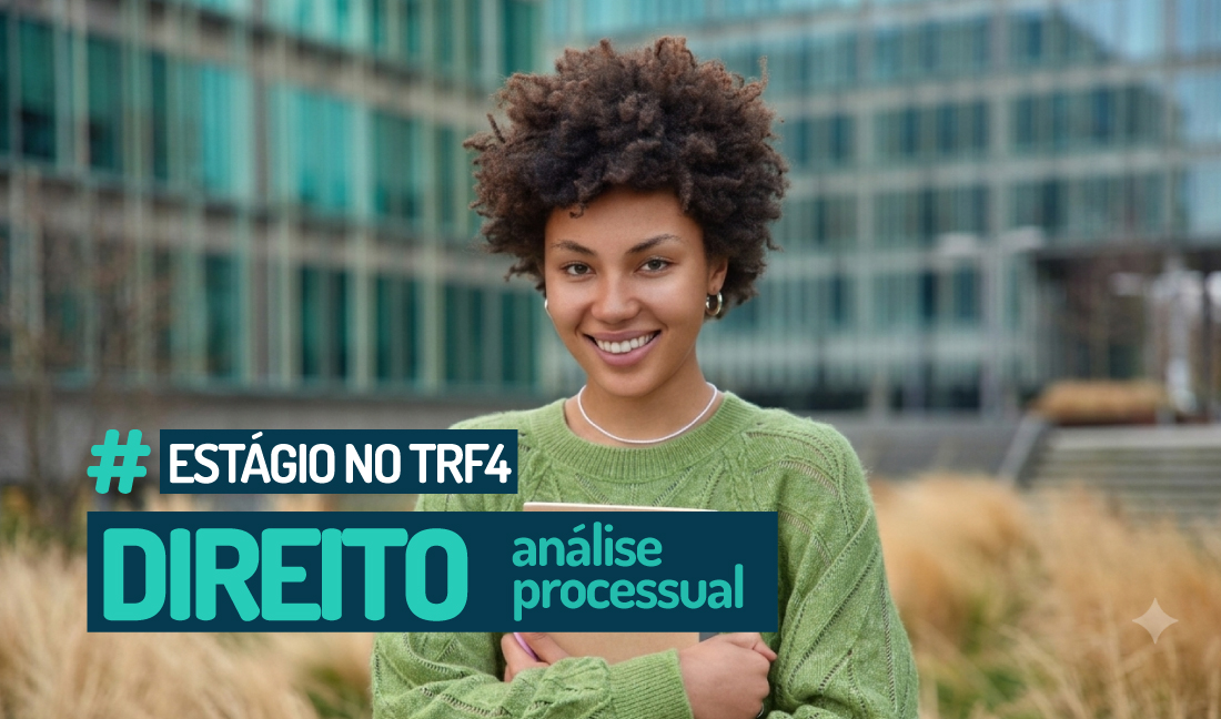 No momento, você está visualizando TRF4 abre inscrições para processo seletivo de estágio em Direito no dia 7/7 (02/07/2026)