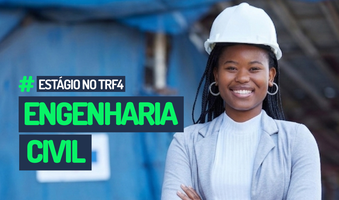 No momento, você está visualizando Inscrições para estágio de Engenharia Civil no TRF4 abrem na segunda-feira (10/8) (06/08/2026)