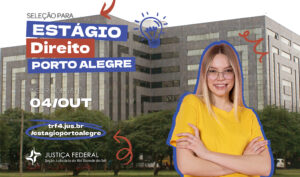Leia mais sobre o artigo Justiça Federal abre inscrições para estágio em Direito em Porto Alegre (25/09/2026)